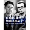 George Orwell et Aldous Huxley, 1984 ou le meilleur des mondes