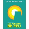 Les voleurs de feu : qui a peur de l’énergie solaire ?