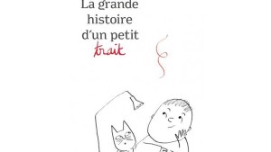 La grande histoire d'un petit trait