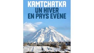 Kamtchatka, un hiver en pays évène