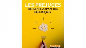 Les préjugés, bienvenue au pays des idées reçues