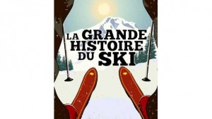 La grande histoire du ski