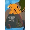 Le tigre et son maître