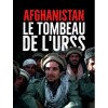 Afghanistan, le tombeau de l'URSS