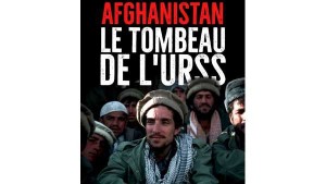 Afghanistan, le tombeau de l'URSS