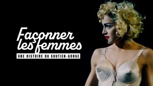 Façonner les femmes, une histoire du soutien-gorge