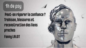 Peut-on réparer la confiance ? Trahison, blessures et reconstruction des liens proches