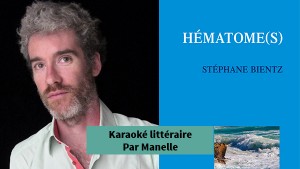 Stéphane Bientz - Karaoké littéraire - Manelle