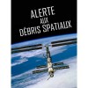 Alerte aux débris spatiaux